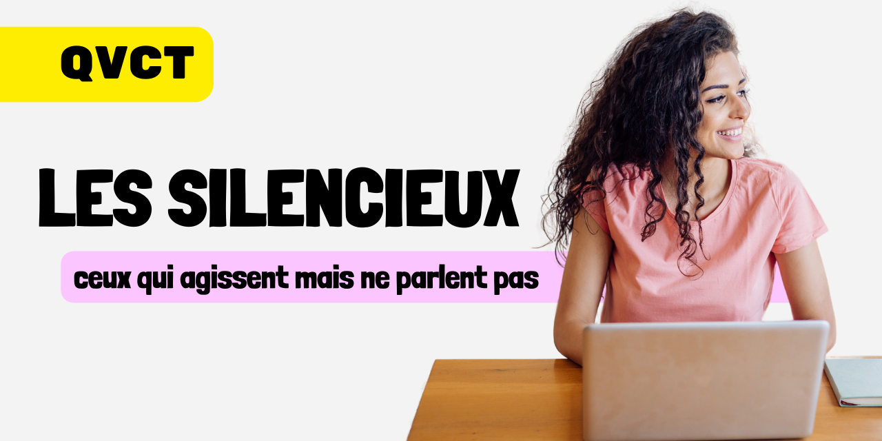 qvct les silencieux qui agissent mais n’en parle pas qvct les silencieux qui agissent mais n'en parle pas