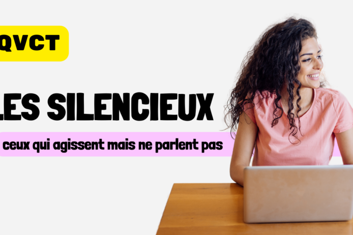 qvct les silencieux qui agissent mais n’en parle pas qvct les silencieux qui agissent mais n'en parle pas