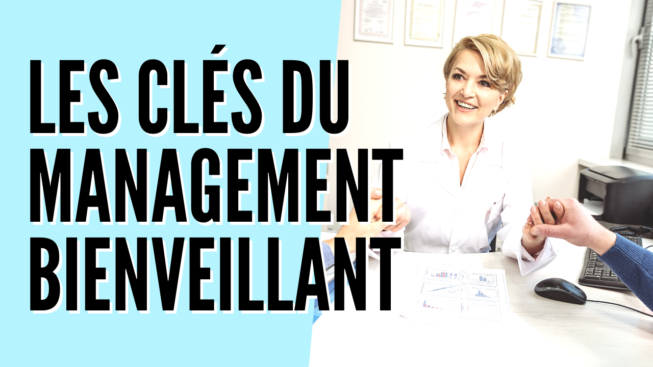 Les Clés Du Management Bienveillant Loptimisme Pro