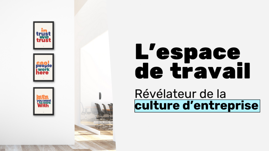 L'espace de travail révélateur de la culture d'entreprise