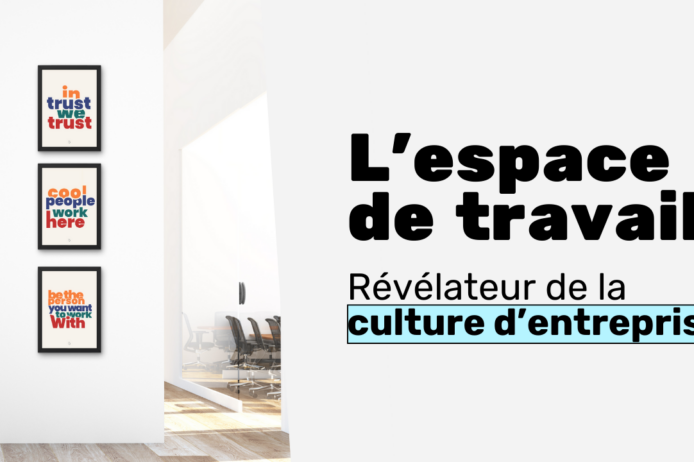 L’espace de travail révélateur de la culture d’entreprise L'espace de travail révélateur de la culture d'entreprise