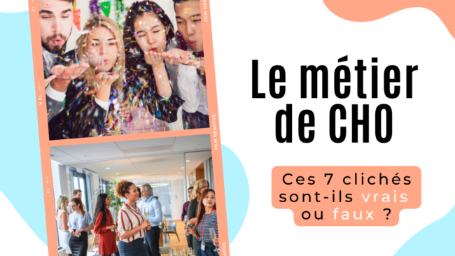 Métier de CHO ces 7 clichés sont il vrais ou faux