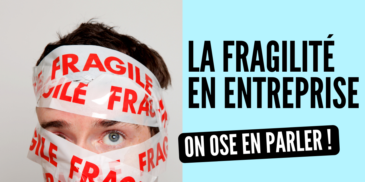 La fragilité en entreprise