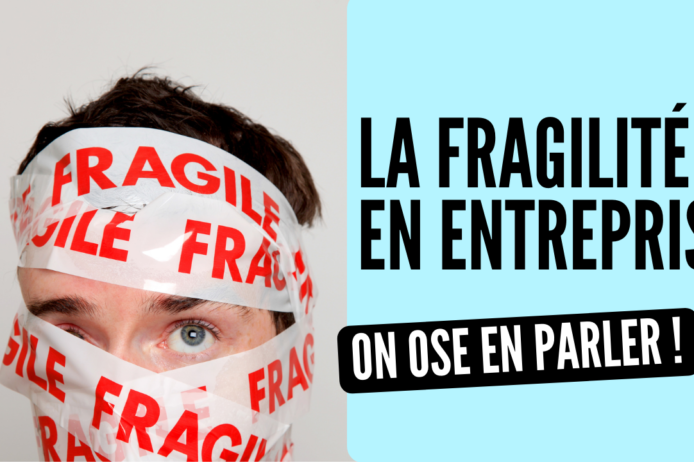 La fragilité en entreprise