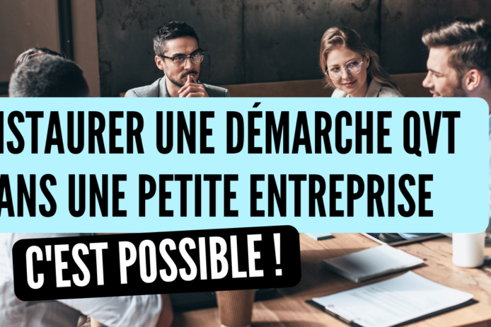 Comment instaurer une démarche QVT dans une petite entreprise
