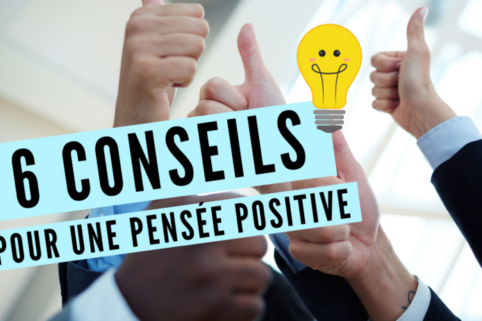 6 conseils pour une pensée positive
