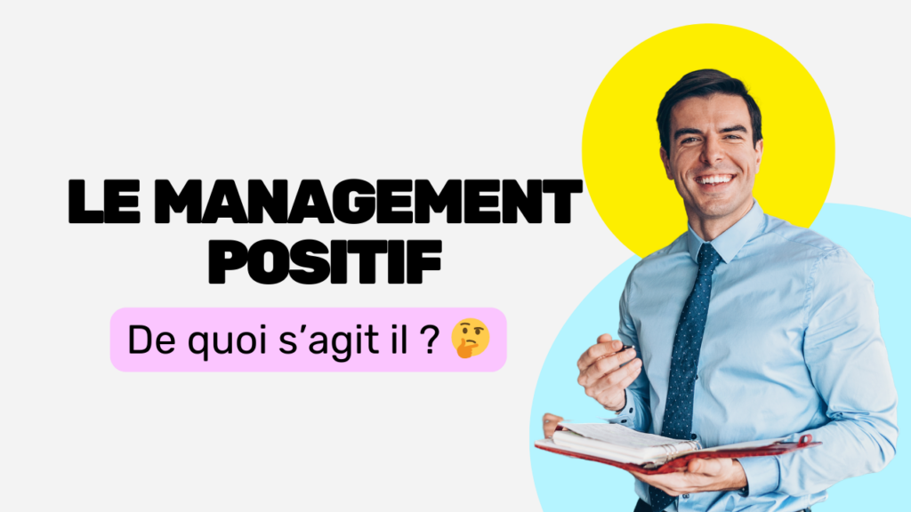 Le management positif de quoi s'agit il