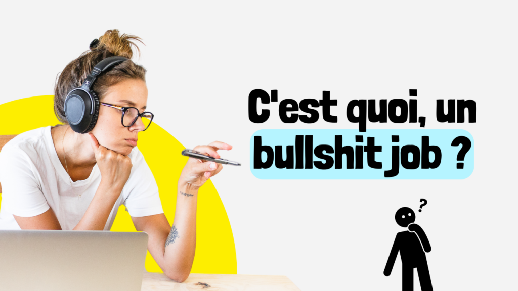 C'est quoi un bullshit job