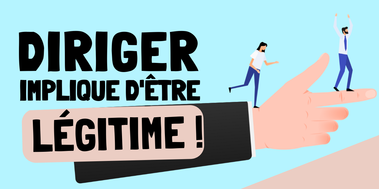 Diriger implique dêtre légitime Diriger implique dêtre légitime