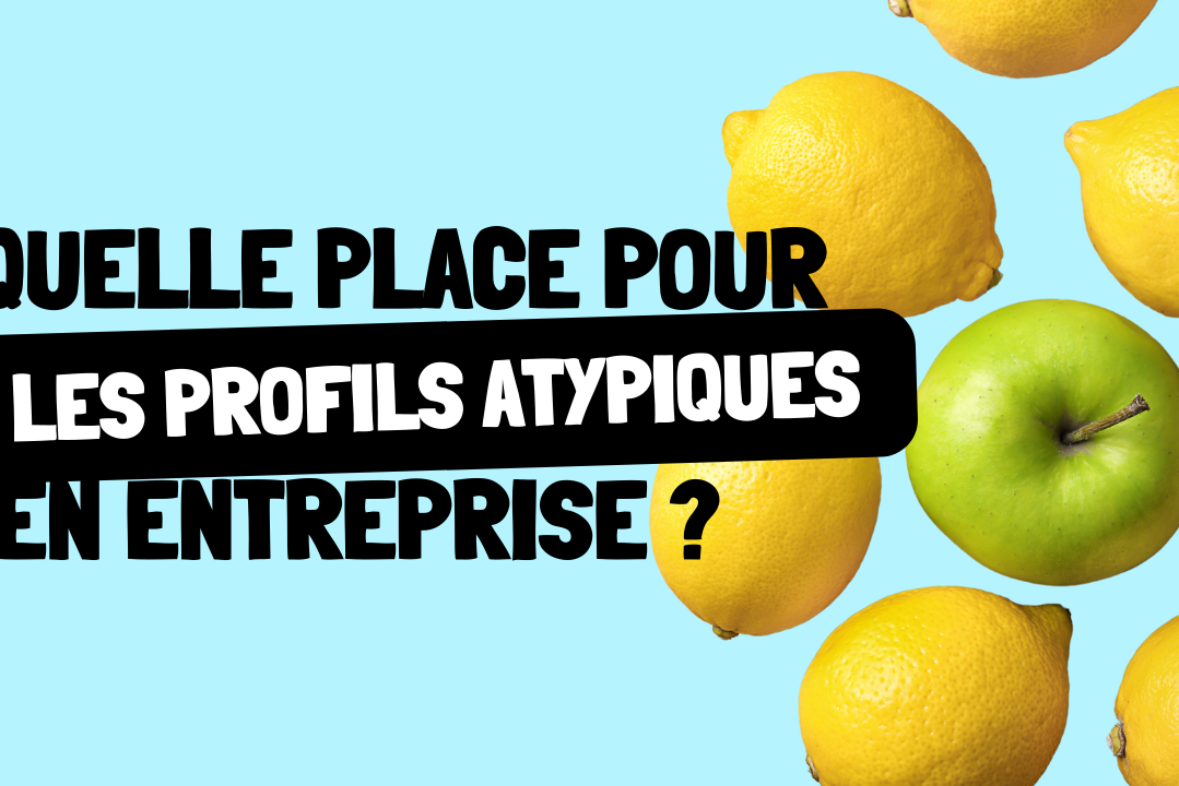 Quelle place pour les profils atypiques en entreprise