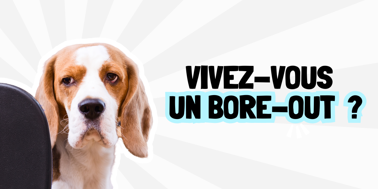 Vivez-vous un bore-out Vivez-vous un bore-out