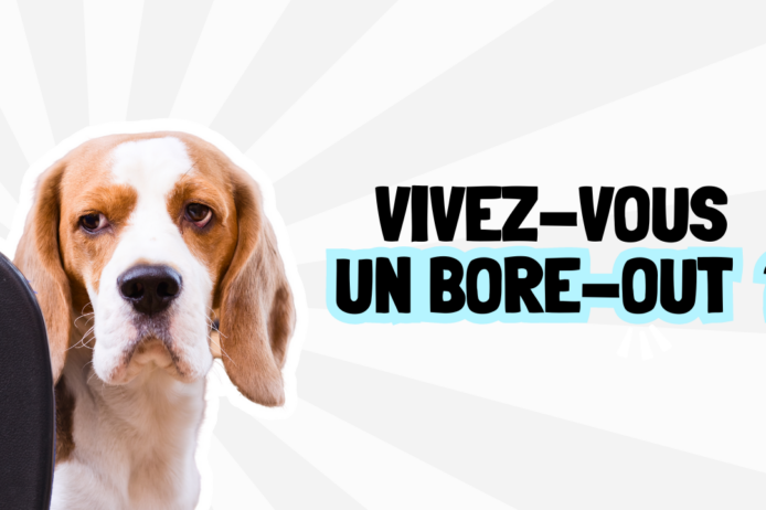 Vivez-vous un bore-out Vivez-vous un bore-out