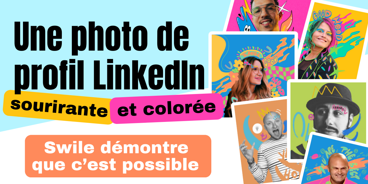une photo de profil LinkedIn souriante et colorée avec Swile