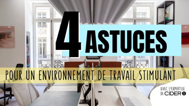 4 astuces pour un environnement de travail stimulant