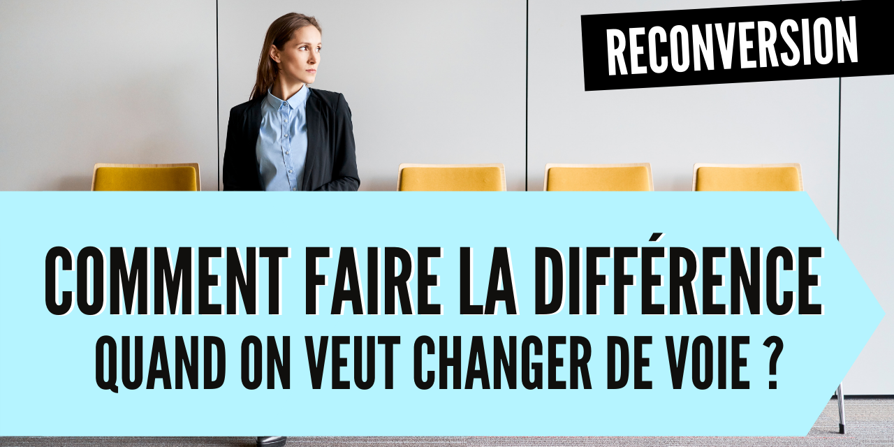 Comment faire la différence quand on veut changer de voie