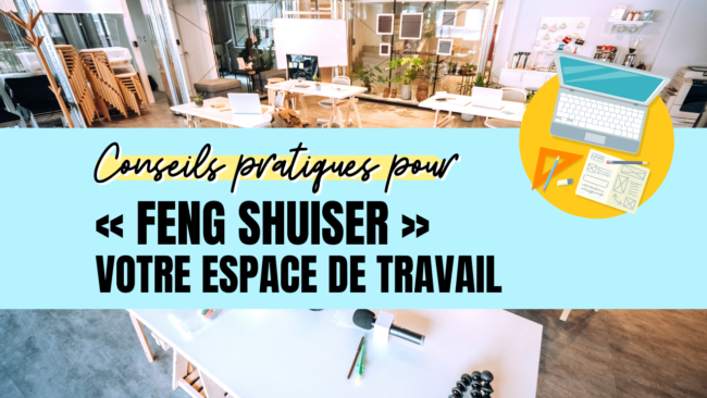conseils pratiques pour feng shuiser votre espace de travail conseils pratiques pour feng shuiser votre espace de travail