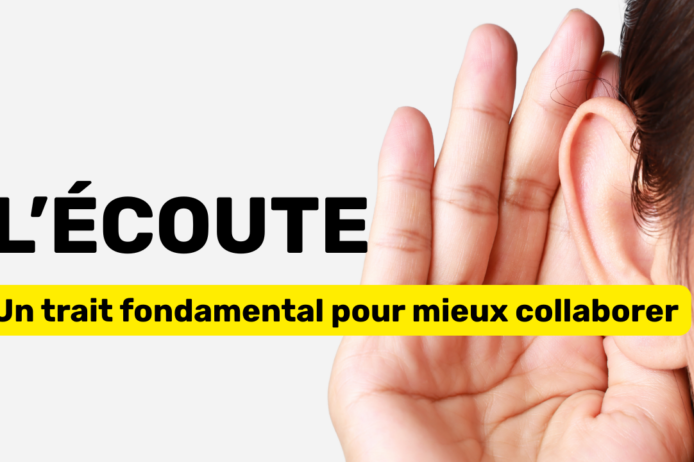 L’écoute un trait fondamental pour mieux collaborer L'écoute un trait fondamental pour mieux collaborer