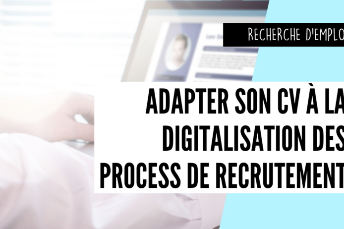 Adapter son CV à la digitalisation des process de recrutement