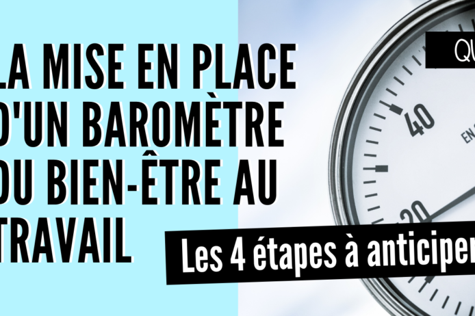 Mettre en place un baromètre du bien être au travail
