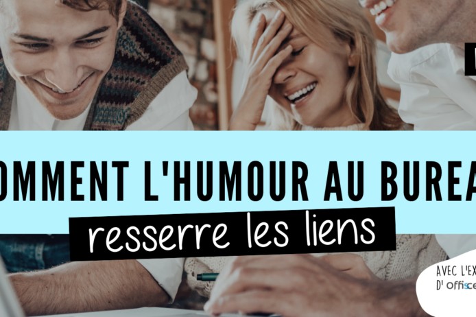 Comment l’humour au bureau resserre les liens Comment l'humour au bureau resserre les liens