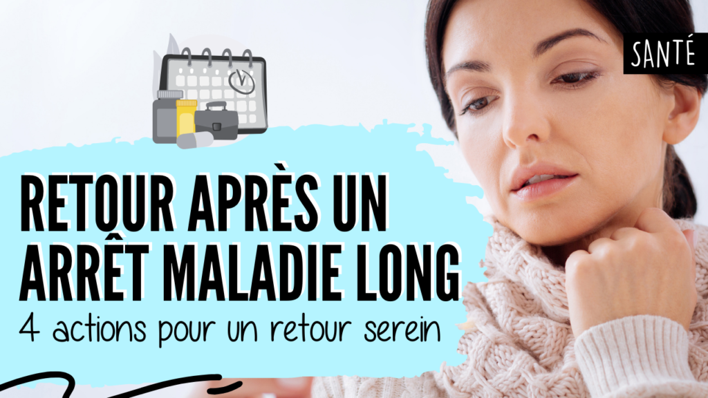 RETOUR APRÈS UN ARRÊT MALADIE LONG