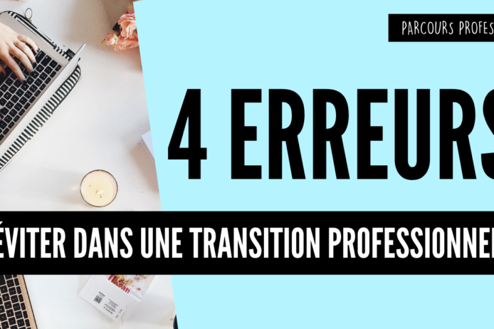 4 erreurs à éviter dans une transition professionnelle 4 erreurs à éviter dans une transition professionnelle