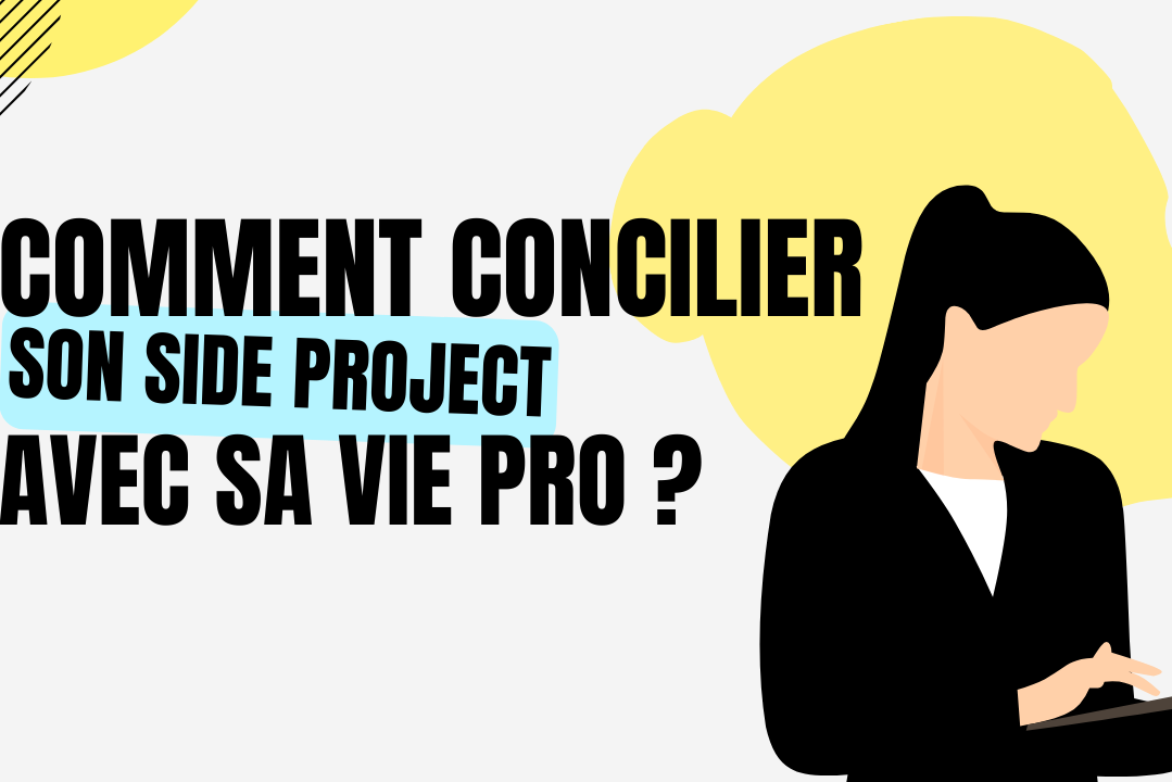 Concilier son side project avec sa vie professionnelle