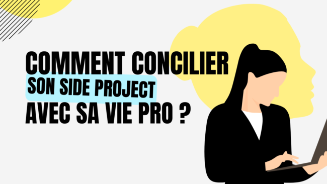 Concilier son side project avec sa vie professionnelle Concilier son side project avec sa vie professionnelle