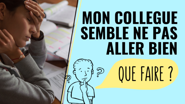 Vignette mon collègue semble de pas aller bien que faire Mon collègue semble de pas aller bien que faire