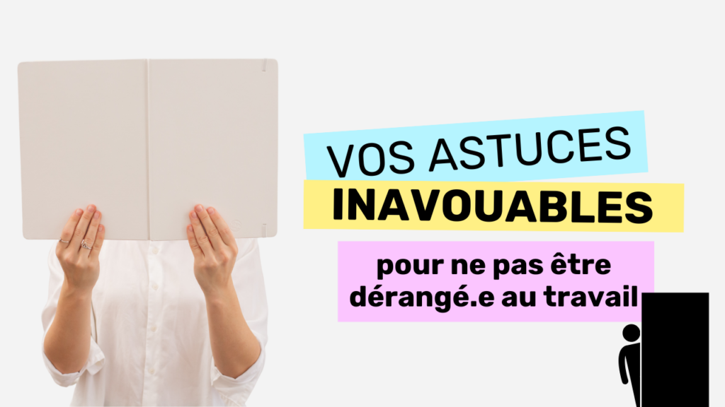 astuces pour ne pas être dérangé au travail