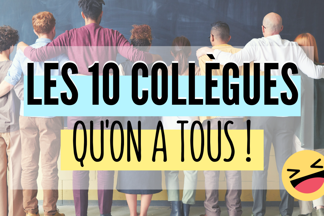 Vignettes les 10 collègues qu'on a tous