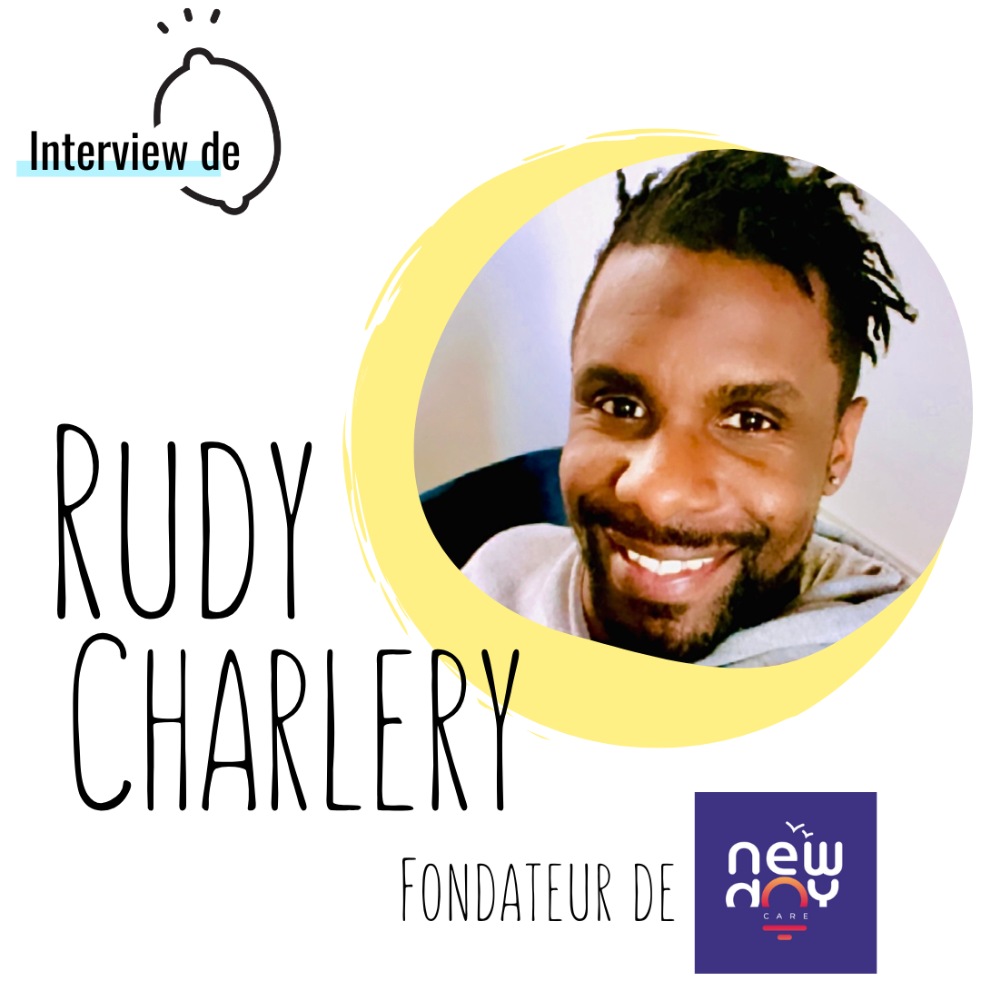 Interview de Rudy Charlery Newday Care