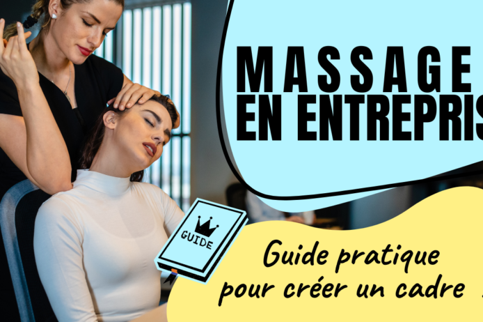 Massage en entreprise le guide pratique