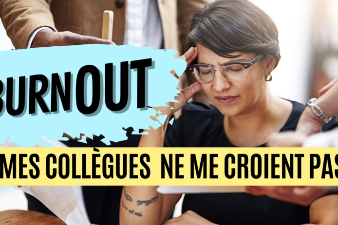 burn out mes collègues ne me croient pas