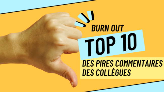 burn out top 10 des pires commentaires de collègues