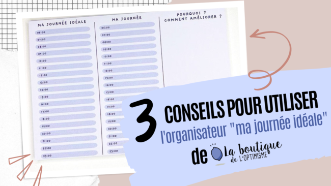 3 conseil pour utiliser l'organisateur ma journée idéale de la boutique