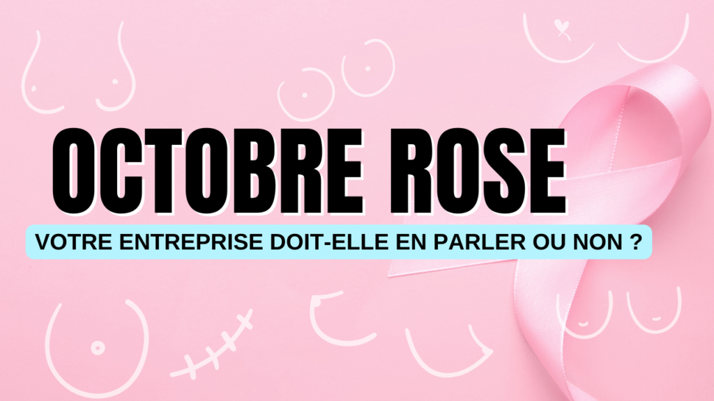 Octobre rose votre entreprise doit elle en parler ou non
