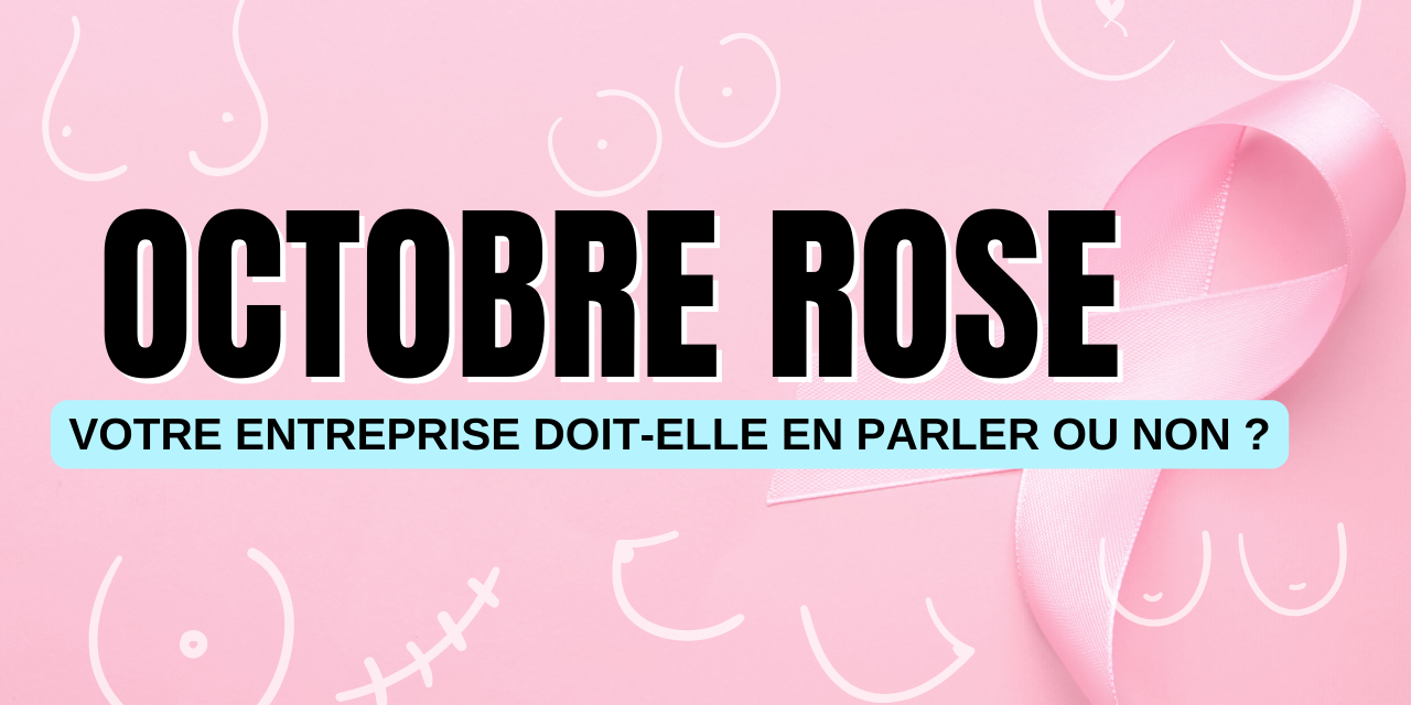 Octobre rose votre entreprise doit elle en parler ou non
