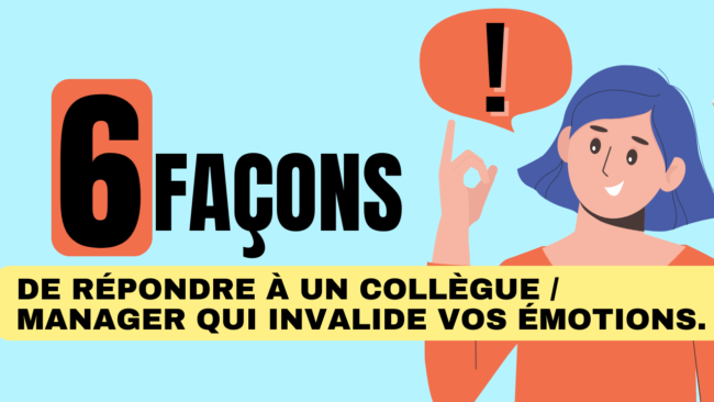 6 façons de répondre à un collègue qui invalide vos émotions 6 façons de répondre à un collègue qui invalide vos émotions