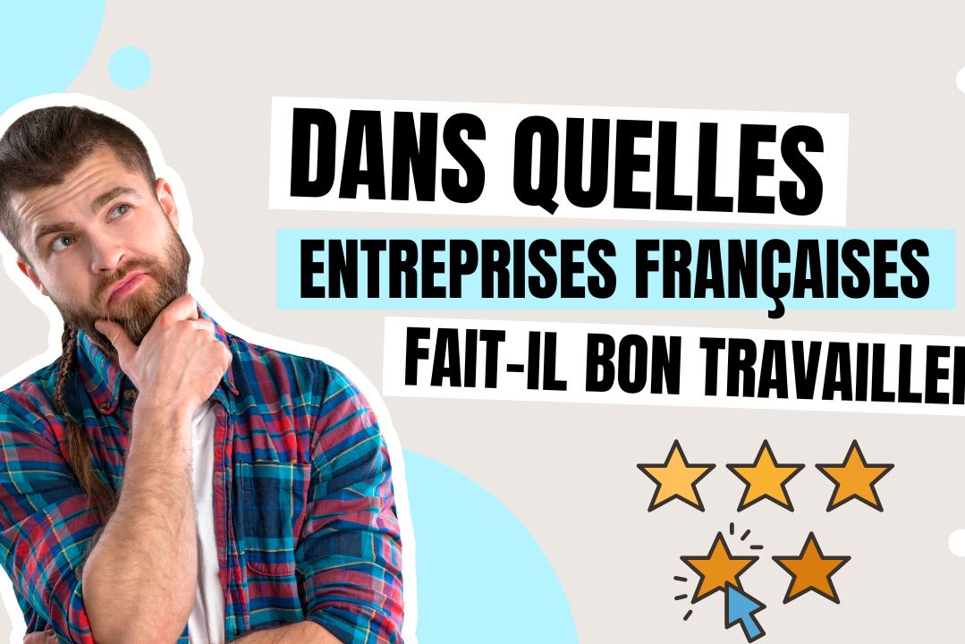 Dans quelles entreprises françaises fait il bon travailler