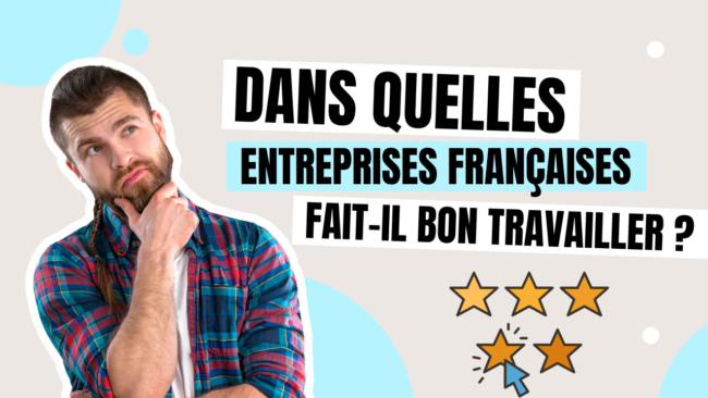 Dans quelles entreprises françaises fait il bon travailler