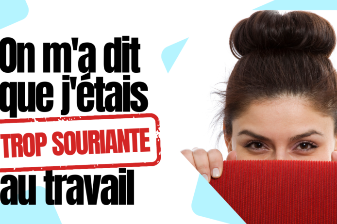 journée du sourire : on m’a dit que j’étais trop souriante au travail journée du sourire : on m'a dit que j'étais trop souriante au travail