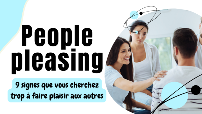 PEOPLE PLEASING 9 signes que vous cherchez TROP à faire plaisir aux autres