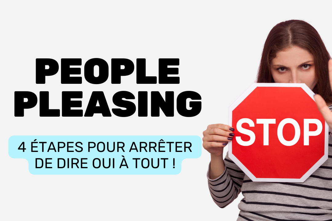 People pleasing 4 étapes pour arrêter de dire oui à tout