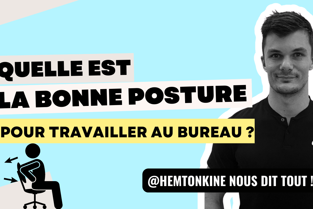 Quelle est la bonne posture pour travailler au bureau