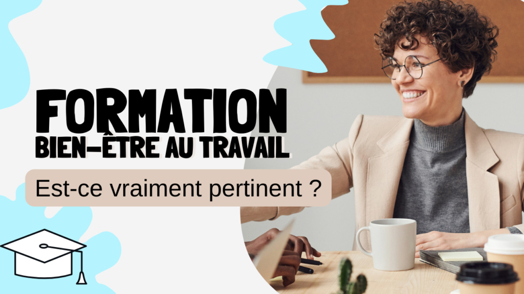 Formation bien être au travail est ce vraiment pertinent
