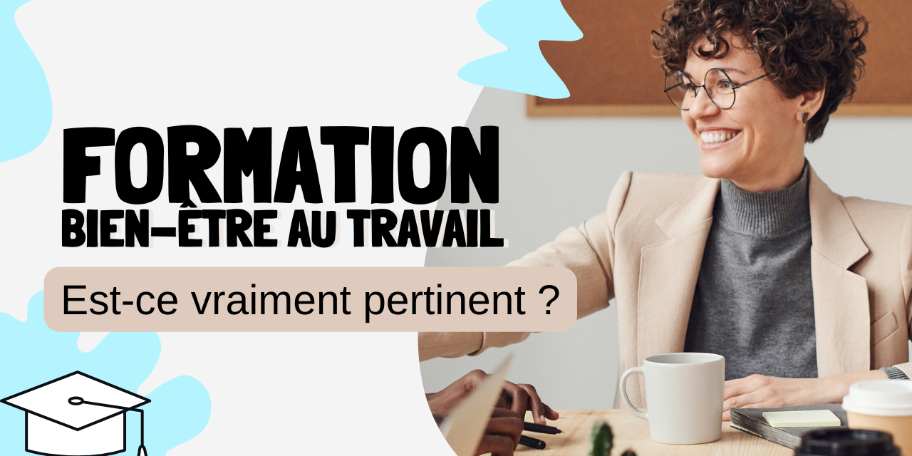 Formation bien être au travail est ce vraiment pertinent Formation bien être au travail est ce vraiment pertinent