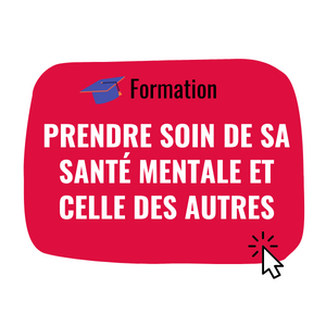 formation prendre soin de sa sante mentale et de celle des autres