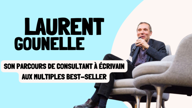 Laurent Gounelle son parcours de consultant à écrivain