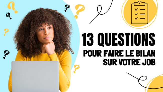 10 questions à se poser pour faire le bilan sur votre job